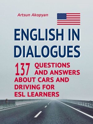 cover image of English in Dialogues. 137 Questions and Answers About Cars and Driving for ESL Learners